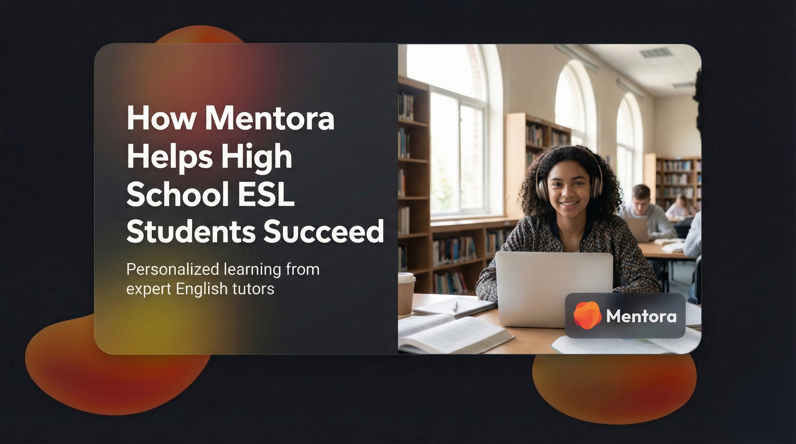 How Mentora Helps High School ESL Students Succeed